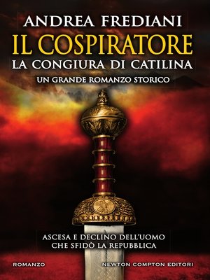 cover image of Il cospiratore. La congiura di Catilina